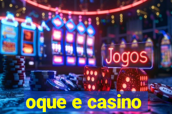 oque e casino