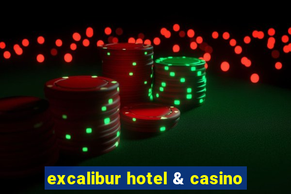 excalibur hotel & casino