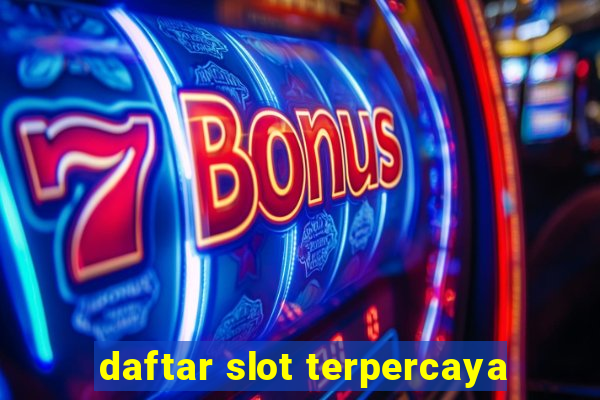 daftar slot terpercaya