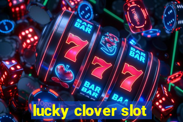 lucky clover slot