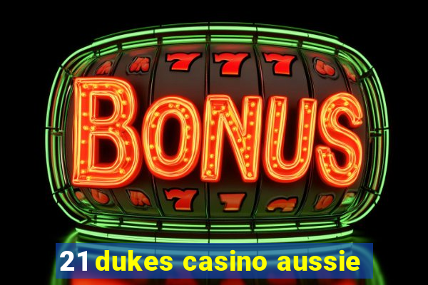 21 dukes casino aussie