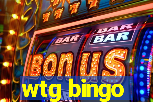 wtg bingo