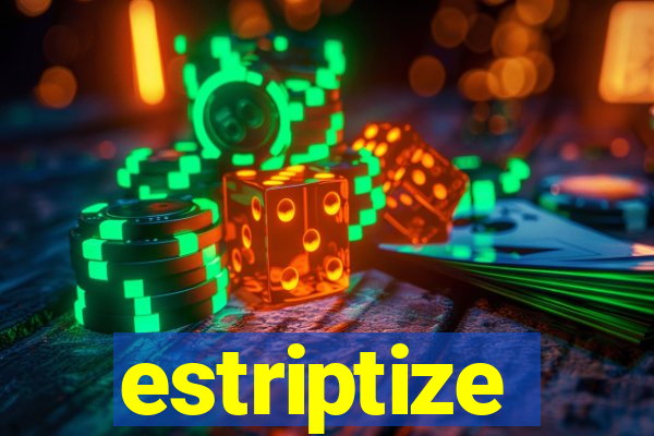 estriptize