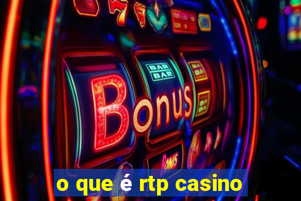 o que é rtp casino