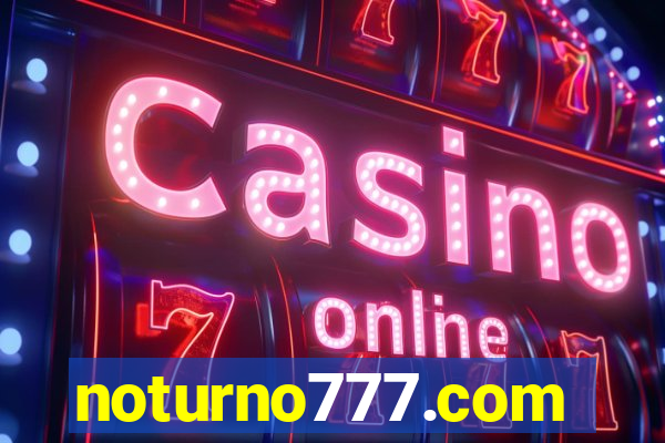 noturno777.com