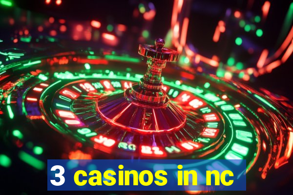 3 casinos in nc