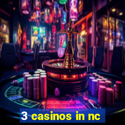 3 casinos in nc