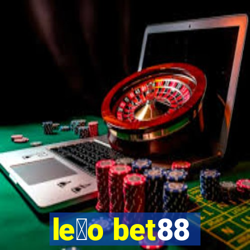 le茫o bet88