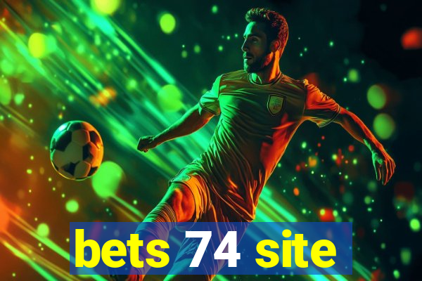 bets 74 site