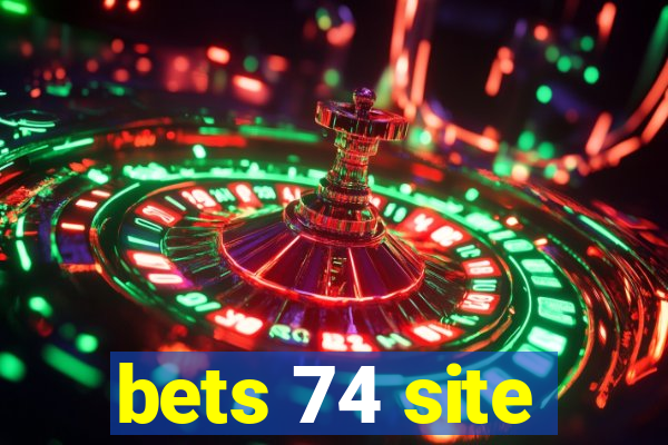 bets 74 site