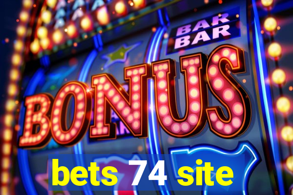 bets 74 site