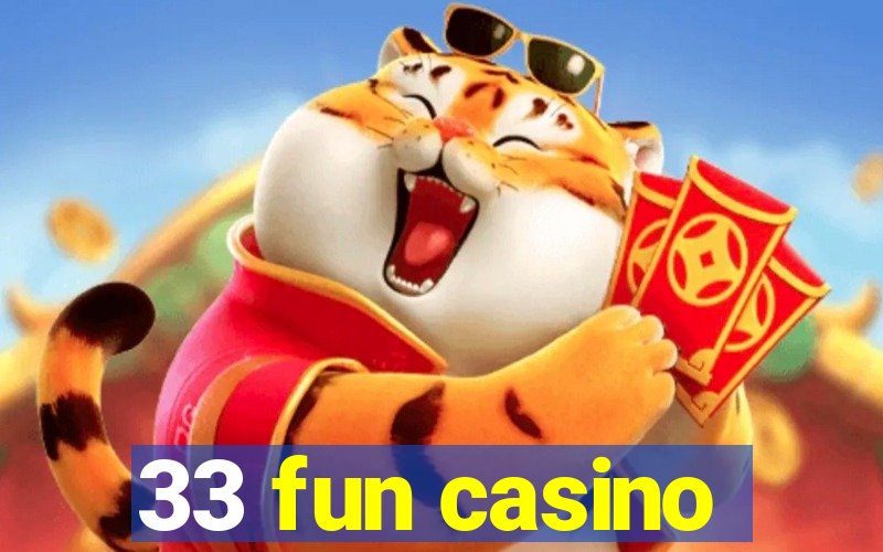 33 fun casino