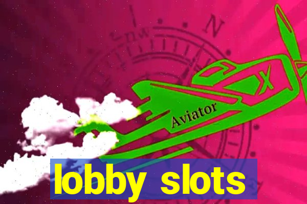 lobby slots