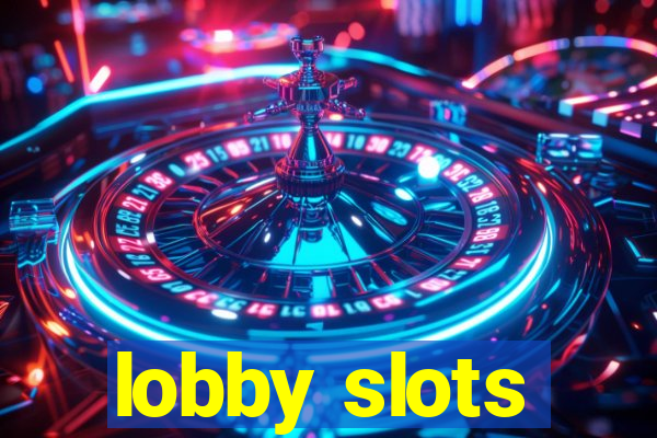 lobby slots