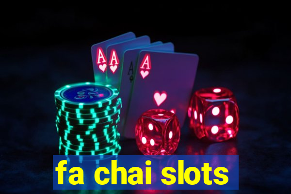 fa chai slots