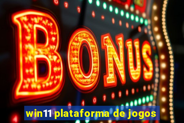 win11 plataforma de jogos