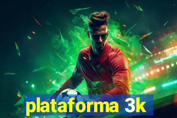 plataforma 3k