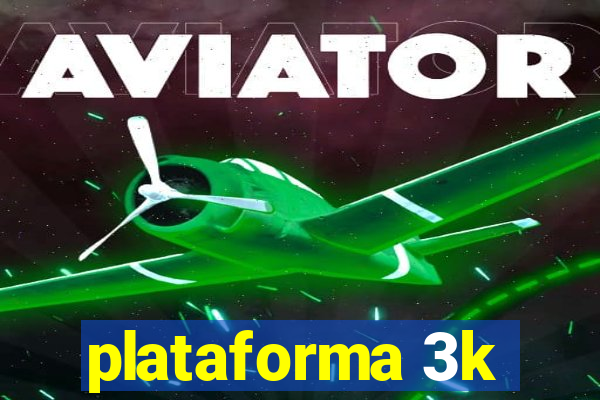 plataforma 3k