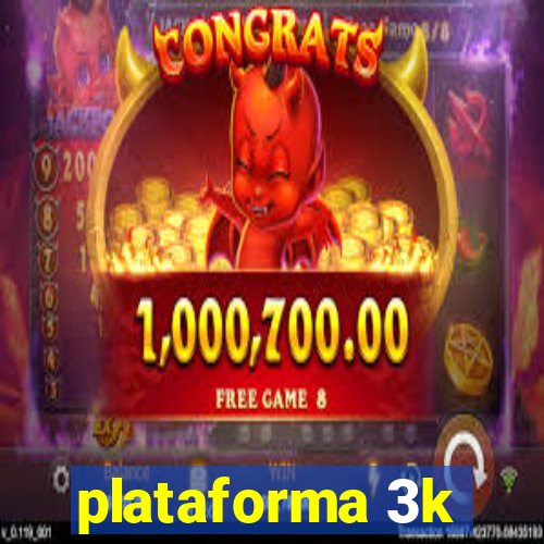 plataforma 3k