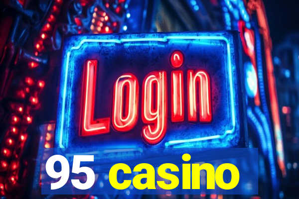 95 casino