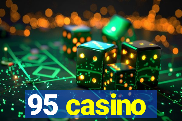 95 casino