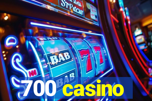 700 casino