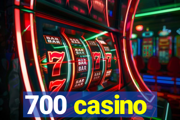 700 casino