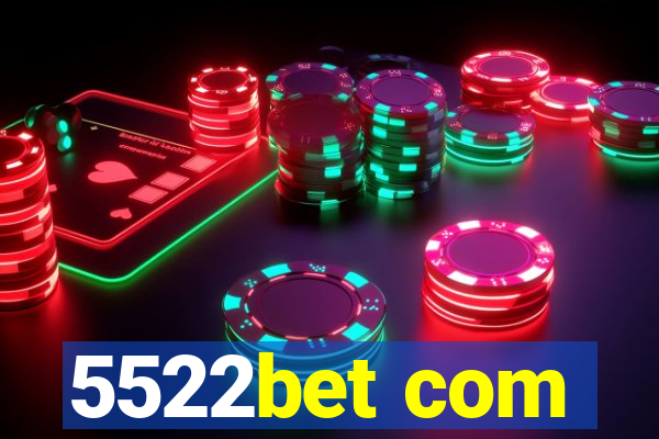 5522bet com