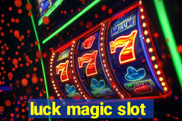 luck magic slot