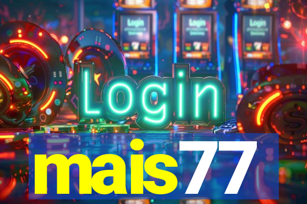 mais77