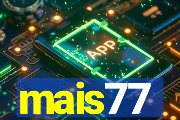 mais77