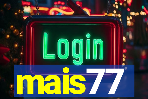 mais77