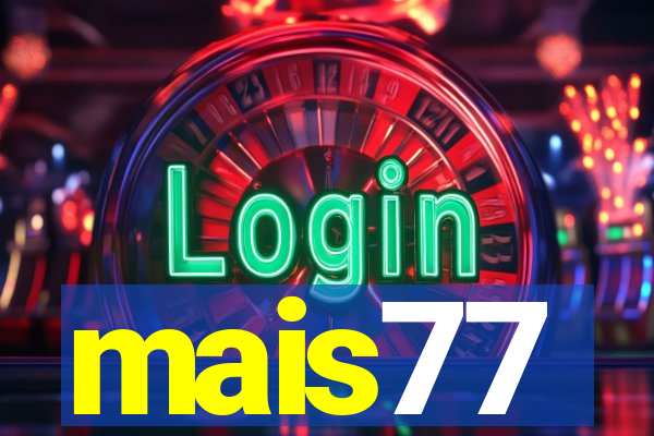 mais77