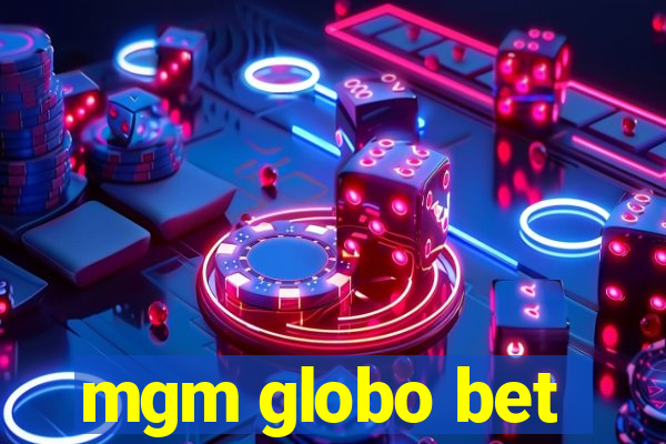 mgm globo bet