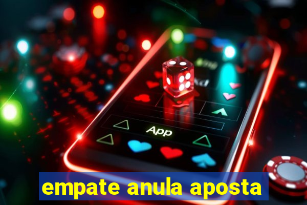 empate anula aposta