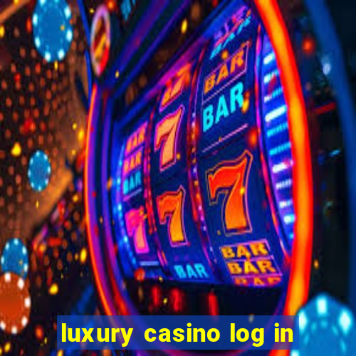 luxury casino log in