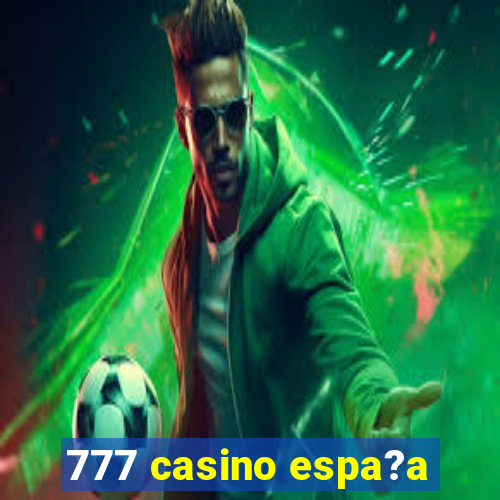 777 casino espa?a