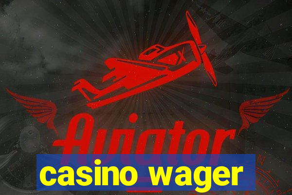 casino wager