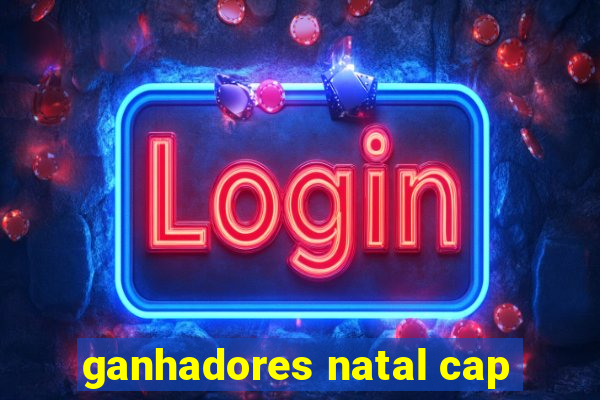 ganhadores natal cap