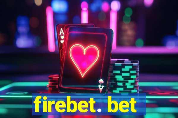 firebet. bet