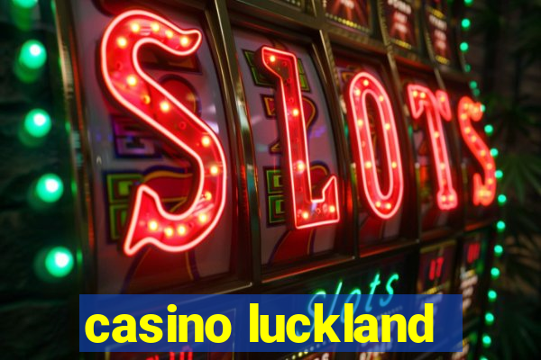 casino luckland