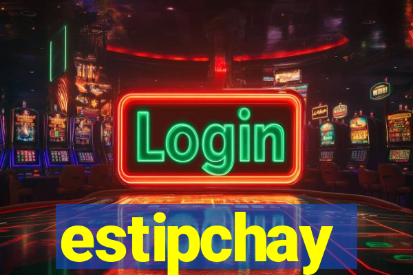 estipchay