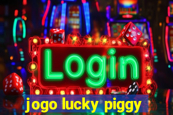 jogo lucky piggy