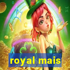 royal mais