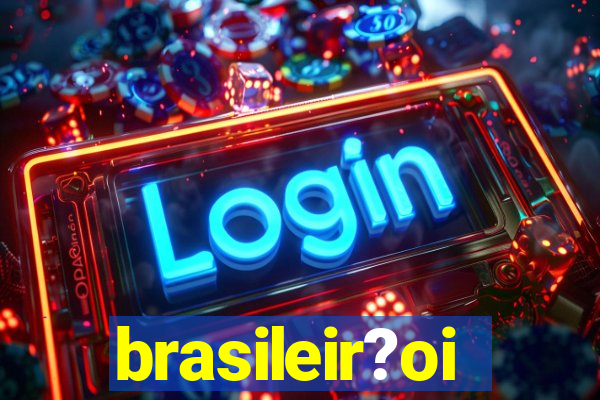 brasileir?oi