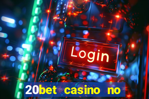 20bet casino no deposit bonus