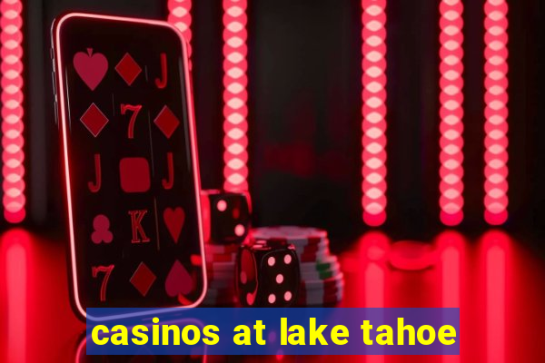 casinos at lake tahoe