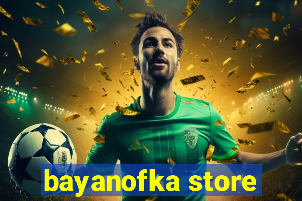 bayanofka store