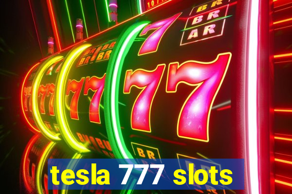 tesla 777 slots