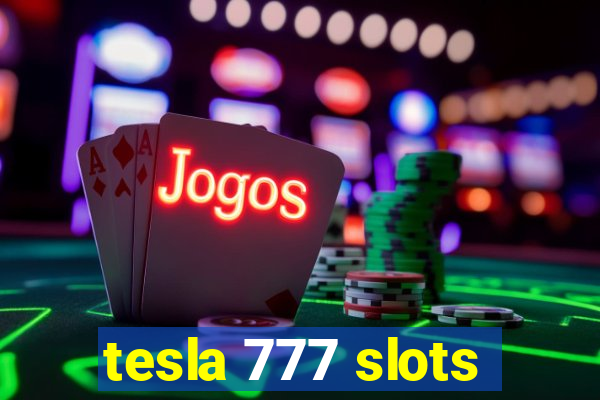 tesla 777 slots